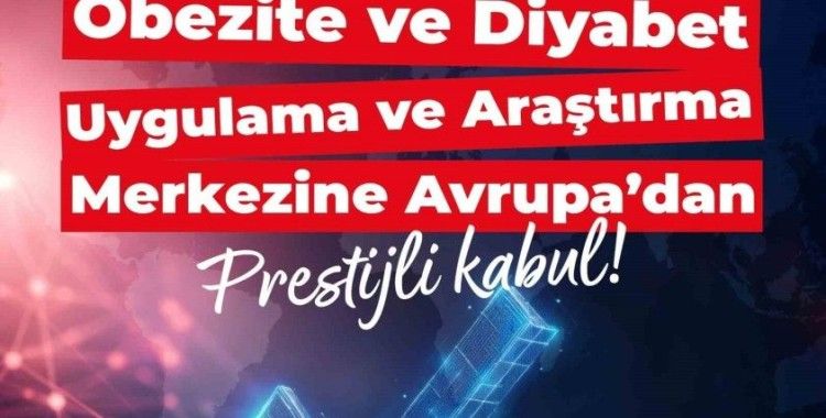 BEUN Obezite ve Diyabet Uygulama ve Araştırma Merkezine Avrupa’dan prestijli kabul